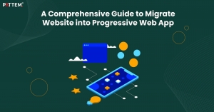 A Comprehensive Guide to Migrate Website into Progressive Web App 