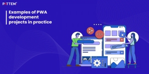 Examples Of PWA Development Projects in Practice